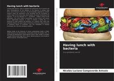 Buchcover von Having lunch with bacteria