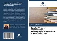 Zonaler Typ der kasachischen weißköpfigen Rinderrasse in Westkasachstan kitap kapağı