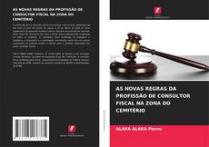 AS NOVAS REGRAS DA PROFISSÃO DE CONSULTOR FISCAL NA ZONA DO CEMITÉRIO的封面