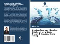 Buchcover von Bekämpfung der illegalen Fischerei im unteren Sesan 2-Stausee, Stung Treng