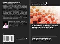 Copertina di Aplicación biológica de los compuestos de espiro