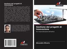 Bookcover of Gestione dei progetti di innovazione