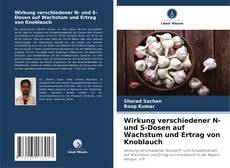 Portada del libro de Wirkung verschiedener N- und S-Dosen auf Wachstum und Ertrag von Knoblauch