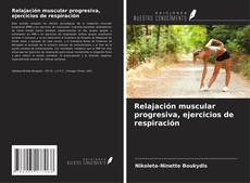 Copertina di Relajación muscular progresiva, ejercicios de respiración