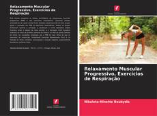 Capa do livro de Relaxamento Muscular Progressivo, Exercícios de Respiração 