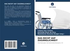 Bookcover of DAS RECHT AUF ZUGÄNGLICHKEIT