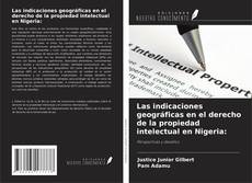 Bookcover of Las indicaciones geográficas en el derecho de la propiedad intelectual en Nigeria: