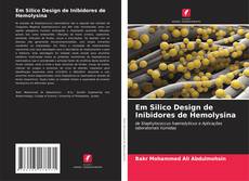 Capa do livro de Em Silico Design de Inibidores de Hemolysina 