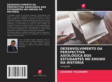 Capa do livro de DESENVOLVIMENTO DA PERSPECTIVA AXIOLÓGICA DOS ESTUDANTES NO ENSINO DA HISTÓRIA 