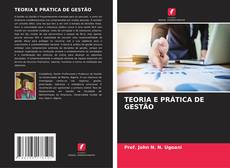 Bookcover of TEORIA E PRÁTICA DE GESTÃO