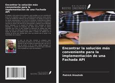 Обложка Encontrar la solución más conveniente para la implementación de una Fachada API