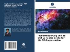 Buchcover von Implementierung von 2d DCT variabler Größe für die Bildkompression