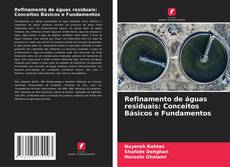 Buchcover von Refinamento de águas residuais: Conceitos Básicos e Fundamentos