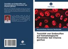 Portada del libro de Toxizität von Endosulfan auf hämatologische Parameter bei Channa gachua