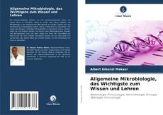 Buchcover von Allgemeine Mikrobiologie, das Wichtigste zum Wissen und Lehren