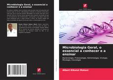 Capa do livro de Microbiologia Geral, o essencial a conhecer e a ensinar 