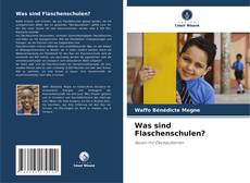 Portada del libro de Was sind Flaschenschulen?