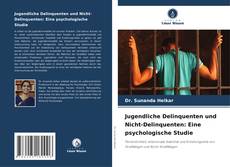 Jugendliche Delinquenten und Nicht-Delinquenten: Eine psychologische Studie kitap kapağı