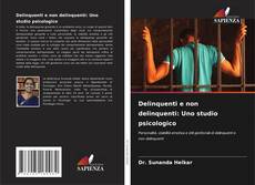 Delinquenti e non delinquenti: Uno studio psicologico kitap kapağı