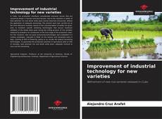 Capa do livro de Improvement of industrial technology for new varieties 