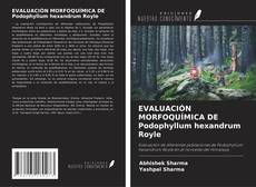 Bookcover of EVALUACIÓN MORFOQUÍMICA DE Podophyllum hexandrum Royle