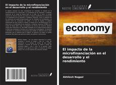 Обложка El impacto de la microfinanciación en el desarrollo y el rendimiento