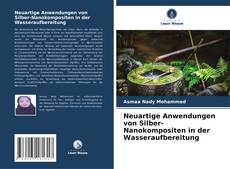 Buchcover von Neuartige Anwendungen von Silber-Nanokompositen in der Wasseraufbereitung