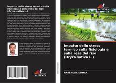 Bookcover of Impatto dello stress termico sulla fisiologia e sulla resa del riso (Oryza sativa L.)