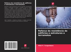 Borítókép a  Reforço da resistência de edifícios e estruturas a terramotos - hoz