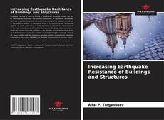 Portada del libro de Increasing Earthquake Resistance of Buildings and Structures