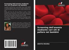 Screening dell'anemia mediante vari siti di pallore nei bambini kitap kapağı