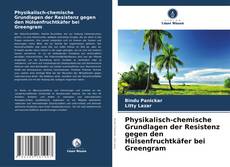 Buchcover von Physikalisch-chemische Grundlagen der Resistenz gegen den Hülsenfruchtkäfer bei Greengram