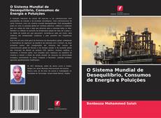 Borítókép a  O Sistema Mundial de Desequilíbrio, Consumos de Energia e Poluições - hoz