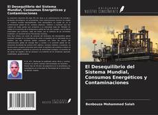 Capa do livro de El Desequilibrio del Sistema Mundial, Consumos Energéticos y Contaminaciones 