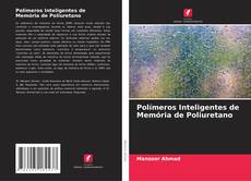Borítókép a  Polímeros Inteligentes de Memória de Poliuretano - hoz