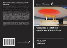 Bookcover of Cerámica dental; un espejo para la estética