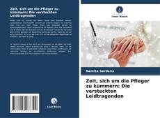 Buchcover von Zeit, sich um die Pfleger zu kümmern: Die versteckten Leidtragenden