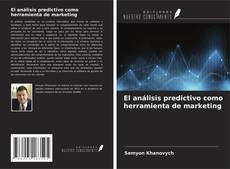 Bookcover of El análisis predictivo como herramienta de marketing