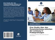 Buchcover von Eine Studie über den Zusammenhang zwischen der Leistung in Probeprüfungen