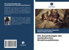 Bookcover of Die Auswirkungen der ausländischen Direktinvestitionen