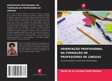 Обложка ORIENTAÇÃO PROFISSIONAL NA FORMAÇÃO DE PROFESSORES DE LÍNGUAS