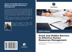 Copertina di Overt and Hidden Barriers to Effective Human Resources Management