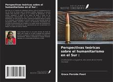 Portada del libro de Perspectivas teóricas sobre el humanitarismo en el Sur :