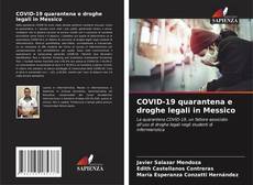 Bookcover of COVID-19 quarantena e droghe legali in Messico