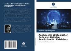 Bookcover of Analyse der strategischen Rolle der digitalen Revolution für Südafrikas