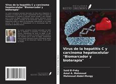 Portada del libro de Virus de la hepatitis C y carcinoma hepatocelular "Biomarcador y bioterapia"