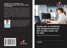 Bookcover of Guida per lo studente alla programmazione del mondo reale con C#.Net