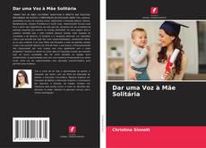 Copertina di Dar uma Voz à Mãe Solitária