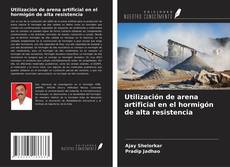 Utilización de arena artificial en el hormigón de alta resistencia的封面