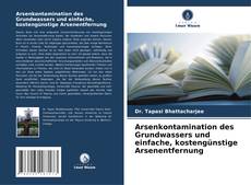 Buchcover von Arsenkontamination des Grundwassers und einfache, kostengünstige Arsenentfernung